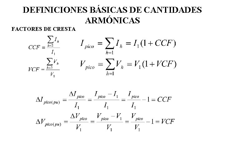 DEFINICIONES BÁSICAS DE CANTIDADES ARMÓNICAS FACTORES DE CRESTA 