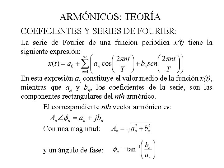 ARMÓNICOS: TEORÍA COEFICIENTES Y SERIES DE FOURIER: La serie de Fourier de una función