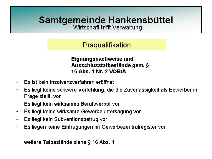 Samtgemeinde Hankensbüttel Wirtschaft trifft Verwaltung Präqualifikation Eignungsnachweise und Ausschlusstatbestände gem. § 16 Abs. 1