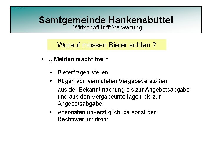 Samtgemeinde Hankensbüttel Wirtschaft trifft Verwaltung Worauf müssen Bieter achten ? • „ Melden macht