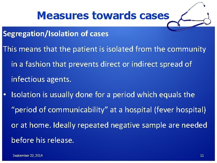 Measures towards cases Segregation/Isolation of cases This means that the patient is isolated from Measures towards cases Segregation/Isolation of cases This means that the patient is isolated from