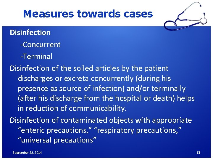 Measures towards cases Disinfection -Concurrent -Terminal Disinfection of the soiled articles by the patient