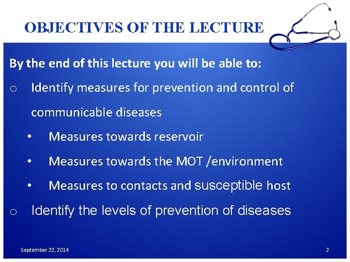 OBJECTIVES OF THE LECTURE By the end of this lecture you will be able