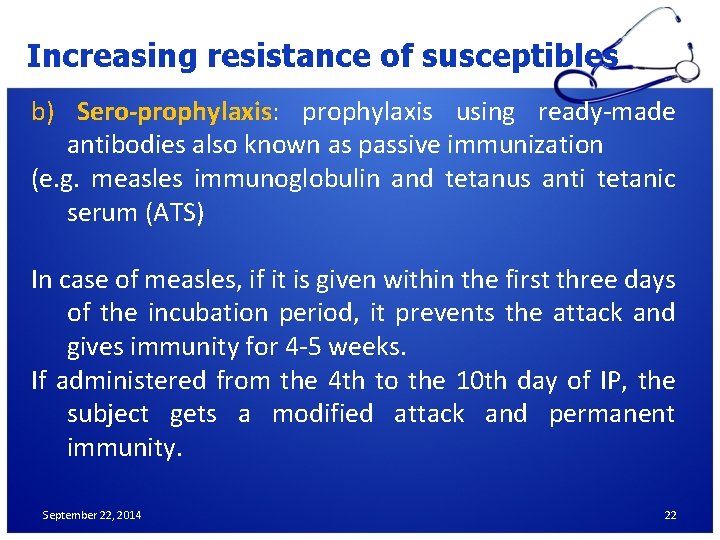 Increasing resistance of susceptibles b) Sero-prophylaxis: prophylaxis using ready-made antibodies also known as passive