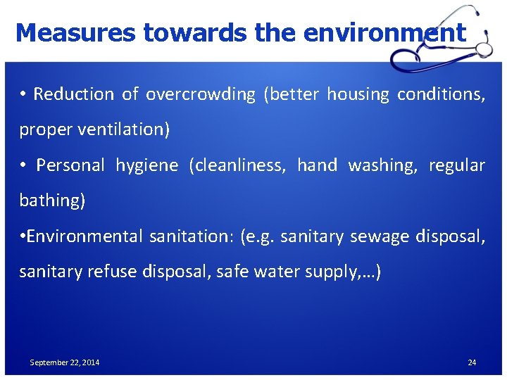 Measures towards the environment • Reduction of overcrowding (better housing conditions, proper ventilation) • Measures towards the environment • Reduction of overcrowding (better housing conditions, proper ventilation) •