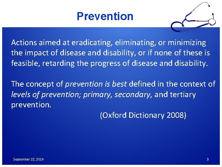 Prevention Actions aimed at eradicating, eliminating, or minimizing the impact of disease and disability,