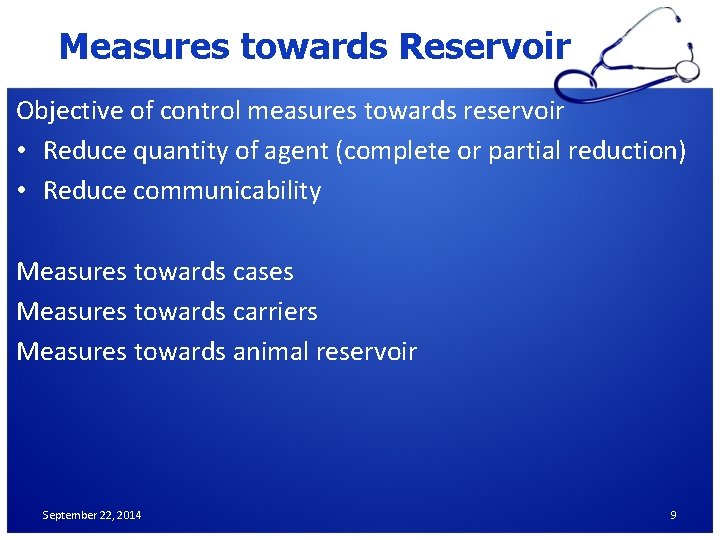 Measures towards Reservoir Objective of control measures towards reservoir • Reduce quantity of agent Measures towards Reservoir Objective of control measures towards reservoir • Reduce quantity of agent
