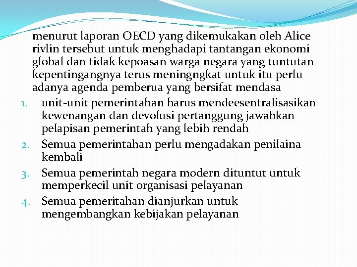 menurut laporan OECD yang dikemukakan oleh Alice rivlin tersebut untuk menghadapi tantangan ekonomi global