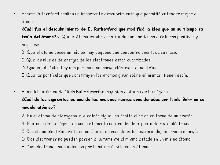  • Ernest Rutherford realizó un importante descubrimiento que permitió entender mejor el átomo.