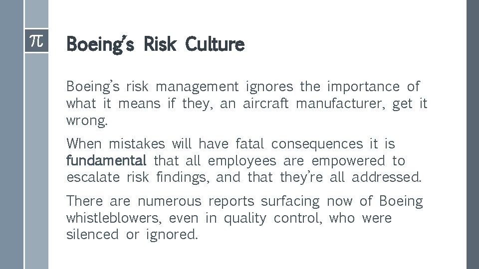 Boeing’s Risk Culture Boeing’s risk management ignores the importance of what it means if