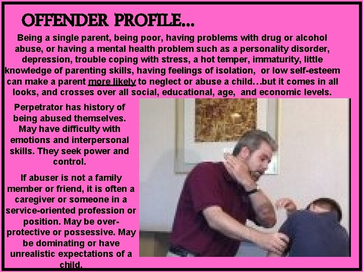 OFFENDER PROFILE… Being a single parent, being poor, having problems with drug or alcohol