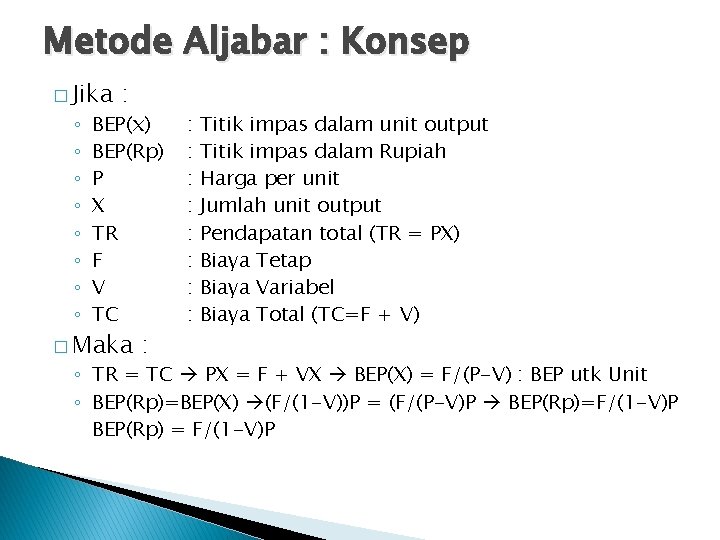 Metode Aljabar : Konsep � Jika ◦ ◦ ◦ ◦ : BEP(x) BEP(Rp) P