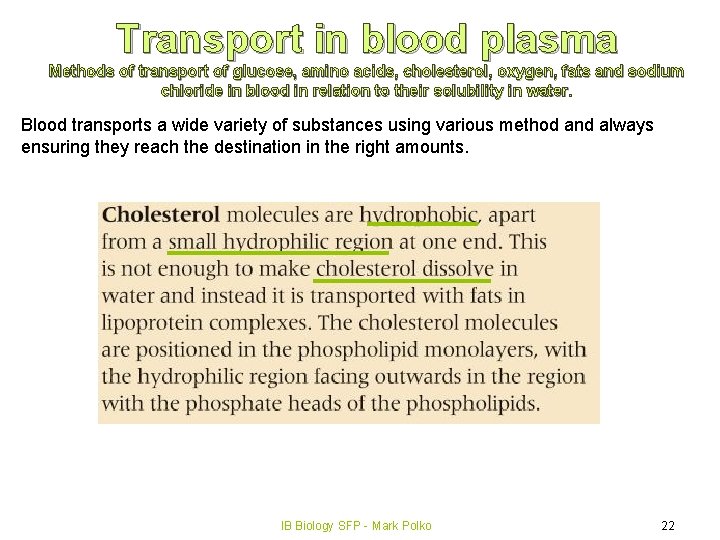 Transport in blood plasma Methods of transport of glucose, amino acids, cholesterol, oxygen, fats