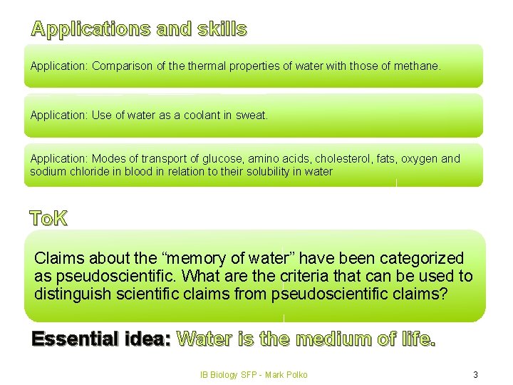 Applications and skills Application: Comparison of thermal properties of water with those of methane.