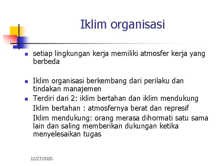 Iklim organisasi n n n setiap lingkungan kerja memiliki atmosfer kerja yang berbeda Iklim