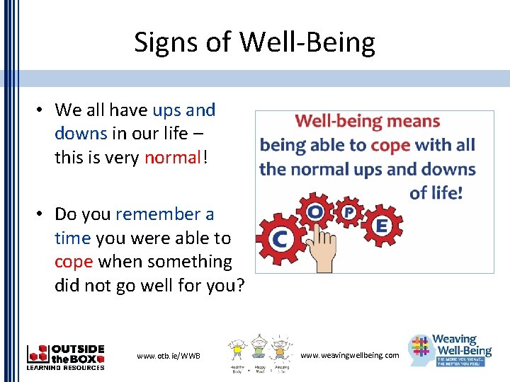 Signs of Well-Being • We all have ups and downs in our life –