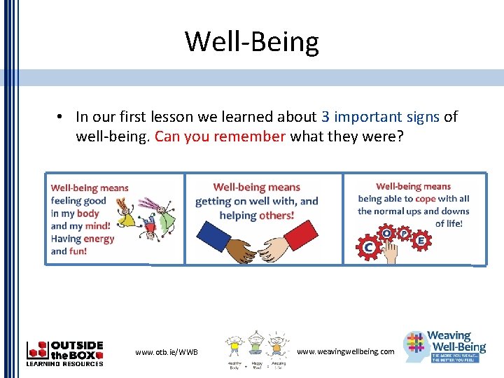 Well-Being • In our first lesson we learned about 3 important signs of well-being.