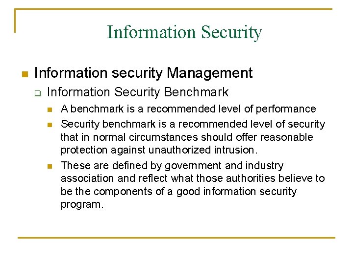 Information Security n Information security Management q Information Security Benchmark n n n A