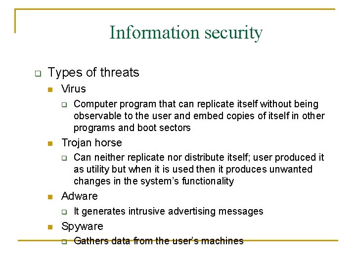 Information security q Types of threats n Virus q n Trojan horse q n