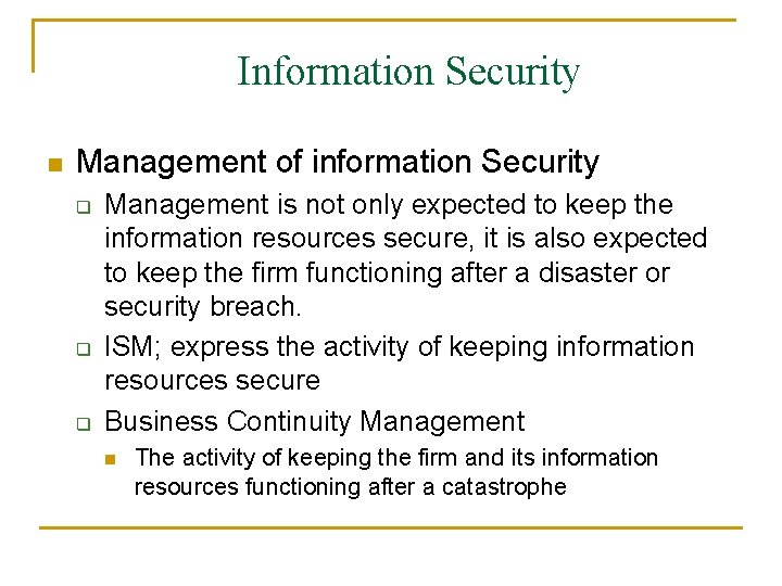 Information Security n Management of information Security q q q Management is not only