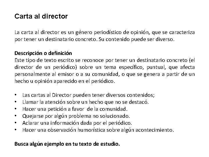 Carta al director La carta al director es un género periodístico de opinión, que