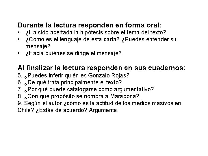 Durante la lectura responden en forma oral: • ¿Ha sido acertada la hipótesis sobre