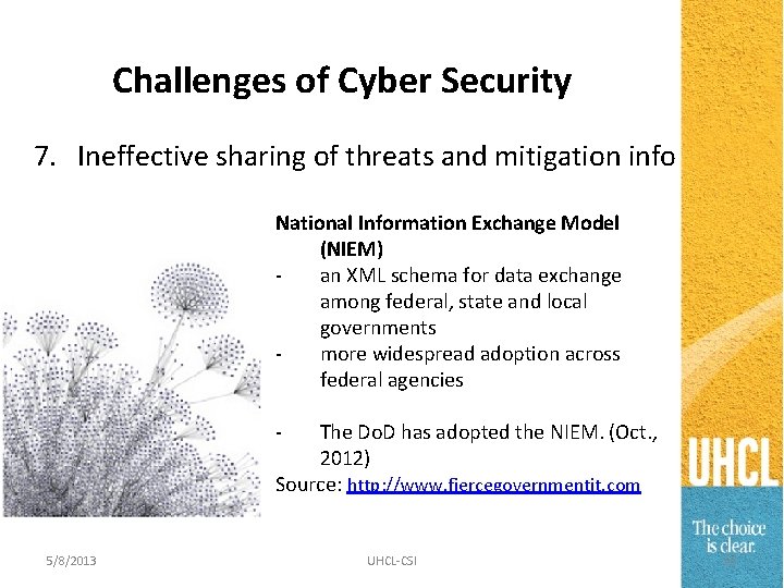 Challenges of Cyber Security 7. Ineffective sharing of threats and mitigation info National Information