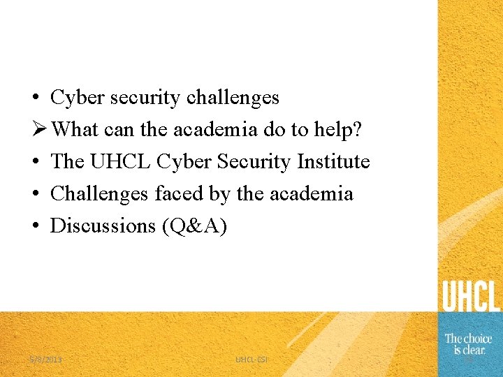  • Cyber security challenges Ø What can the academia do to help? •