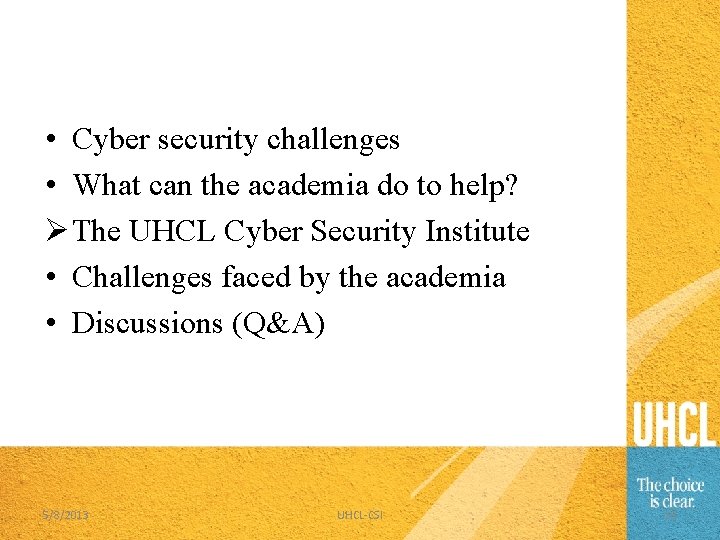  • Cyber security challenges • What can the academia do to help? Ø
