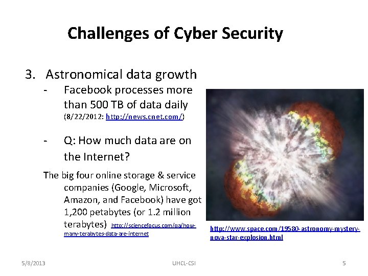 Challenges of Cyber Security 3. Astronomical data growth - Facebook processes more than 500