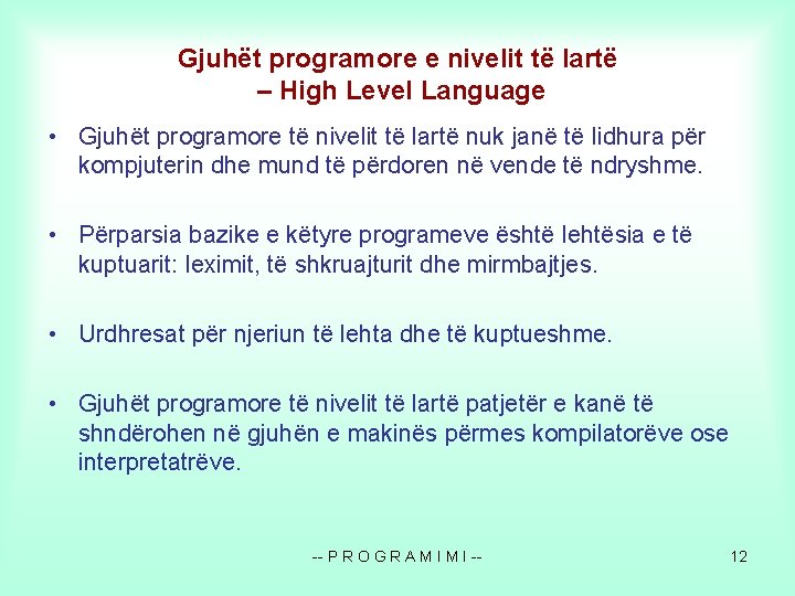 Gjuhët programore e nivelit të lartë – High Level Language • Gjuhët programore të