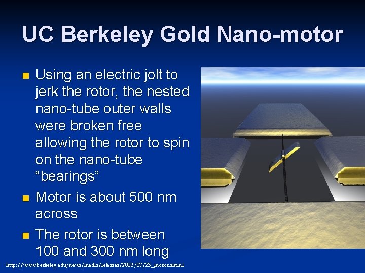 UC Berkeley Gold Nano-motor n n n Using an electric jolt to jerk the