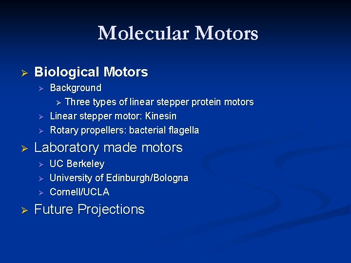 Molecular Motors Ø Biological Motors Ø Ø Laboratory made motors Ø Ø Background Ø