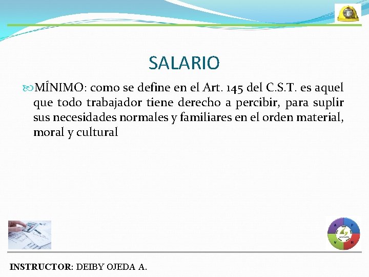 SALARIO MÍNIMO: como se define en el Art. 145 del C. S. T. es