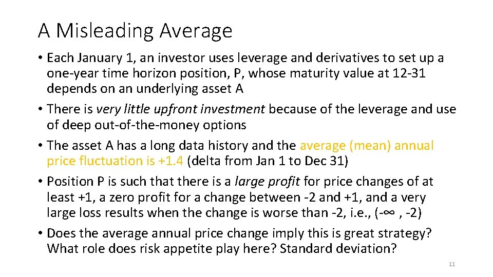 A Misleading Average • Each January 1, an investor uses leverage and derivatives to