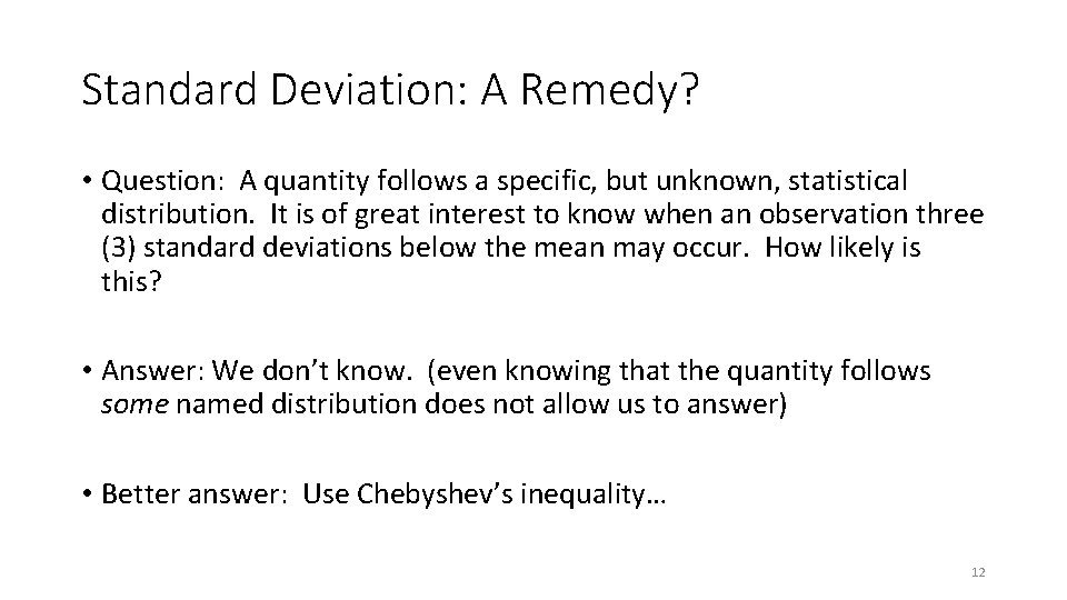 Standard Deviation: A Remedy? • Question: A quantity follows a specific, but unknown, statistical