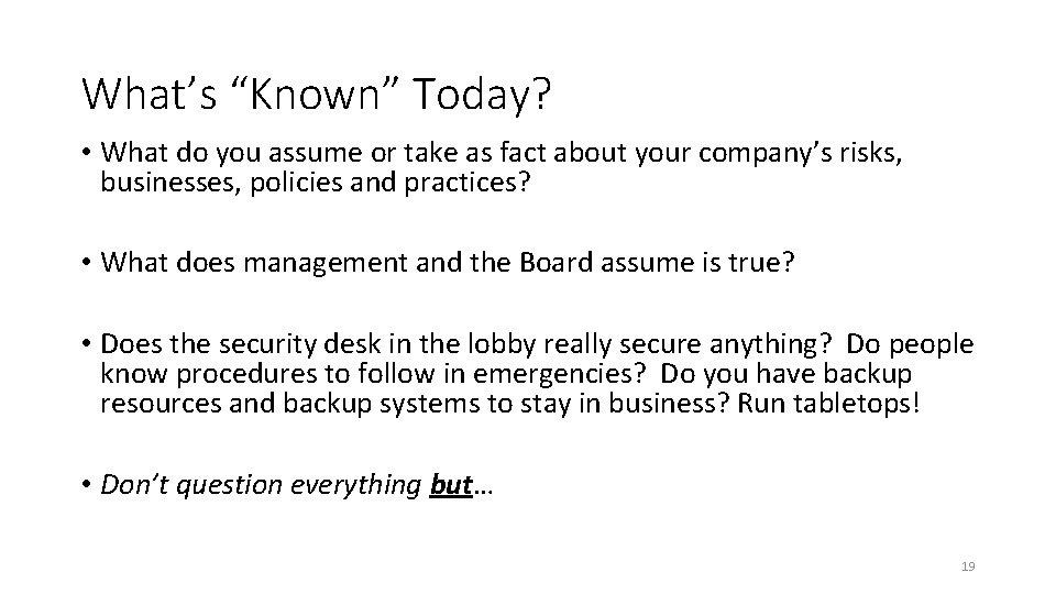 What’s “Known” Today? • What do you assume or take as fact about your