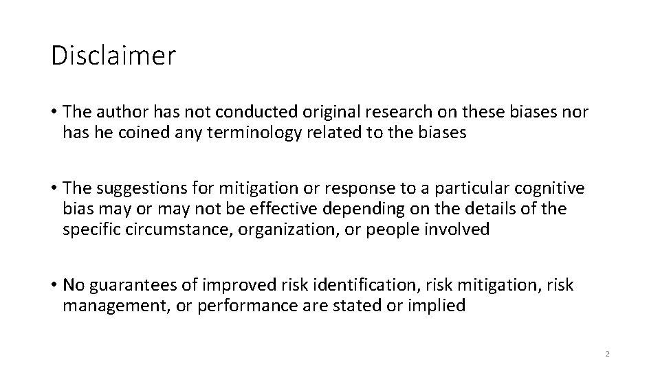 Disclaimer • The author has not conducted original research on these biases nor has
