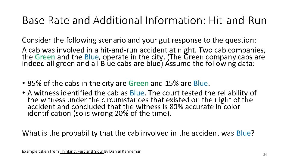 Base Rate and Additional Information: Hit-and-Run Consider the following scenario and your gut response