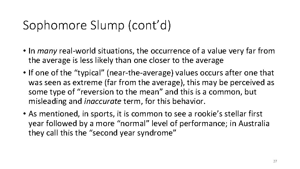 Sophomore Slump (cont’d) • In many real-world situations, the occurrence of a value very