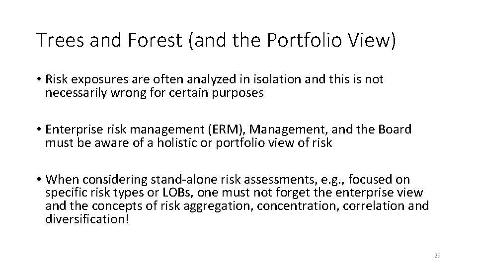 Trees and Forest (and the Portfolio View) • Risk exposures are often analyzed in