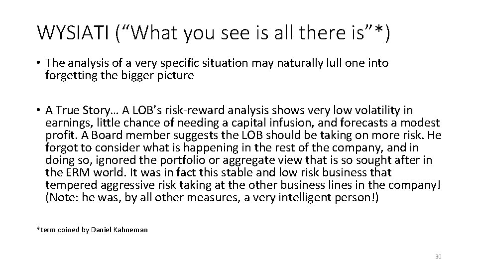 WYSIATI (“What you see is all there is”*) • The analysis of a very