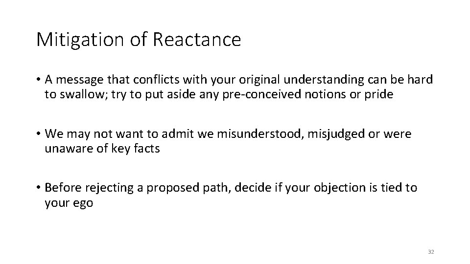 Mitigation of Reactance • A message that conflicts with your original understanding can be