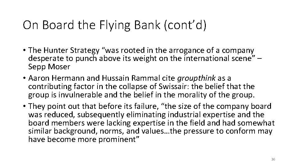 On Board the Flying Bank (cont’d) • The Hunter Strategy “was rooted in the