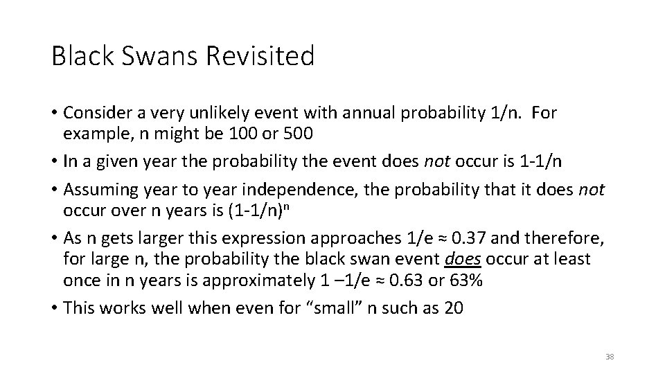 Black Swans Revisited • Consider a very unlikely event with annual probability 1/n. For