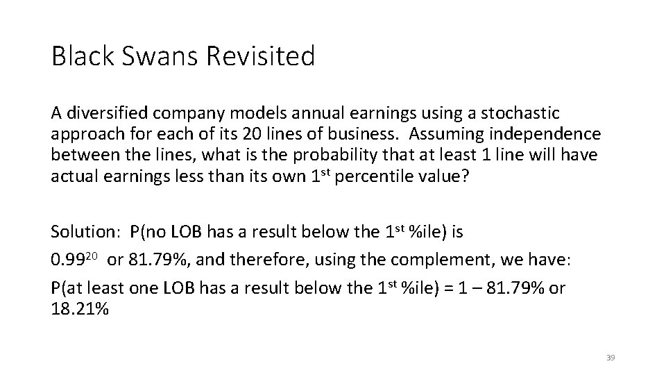 Black Swans Revisited A diversified company models annual earnings using a stochastic approach for