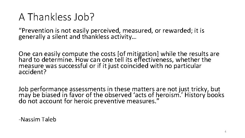A Thankless Job? “Prevention is not easily perceived, measured, or rewarded; it is generally