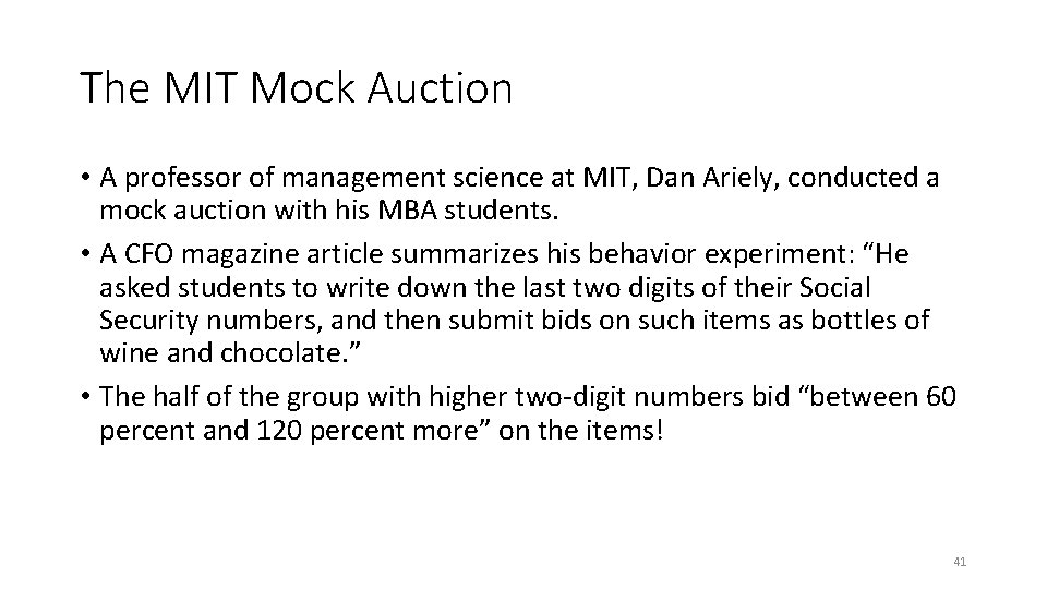 The MIT Mock Auction • A professor of management science at MIT, Dan Ariely,