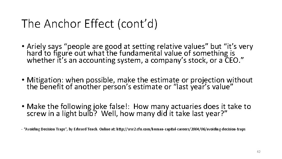 The Anchor Effect (cont’d) • Ariely says “people are good at setting relative values”
