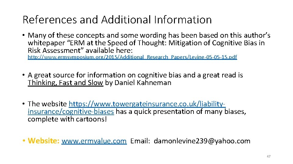 References and Additional Information • Many of these concepts and some wording has been